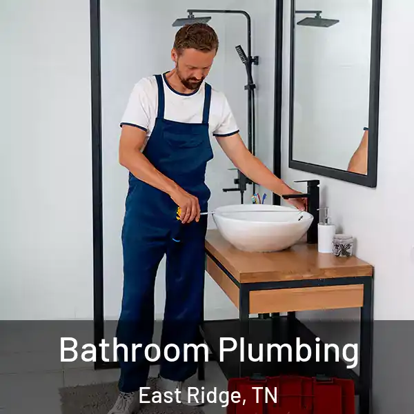  Bathroom Plumbing East Ridge, TN