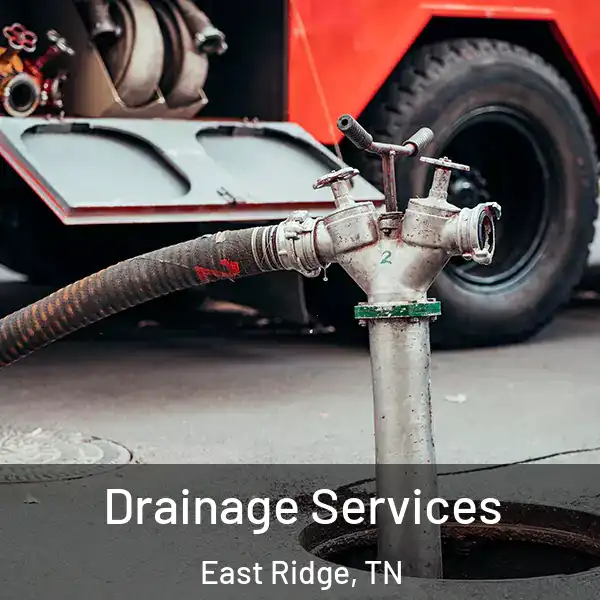  Drainage Services East Ridge, TN