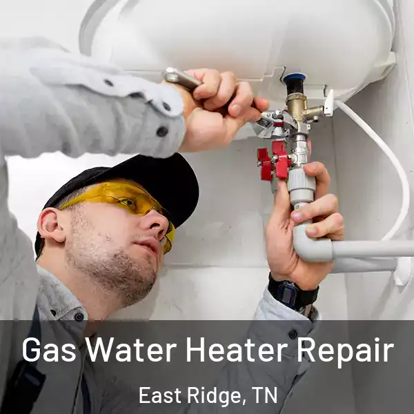  Gas Water Heater Repair East Ridge, TN