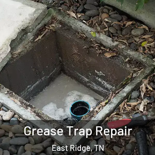  Grease Trap Repair East Ridge, TN