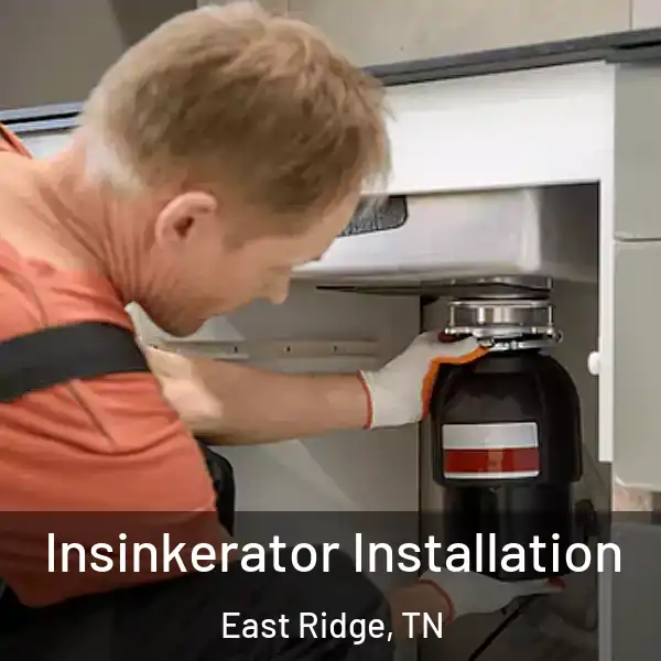  Insinkerator Installation East Ridge, TN