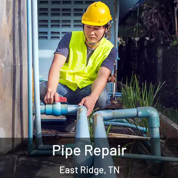  Pipe Repair East Ridge, TN