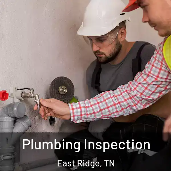  Plumbing Inspection East Ridge, TN