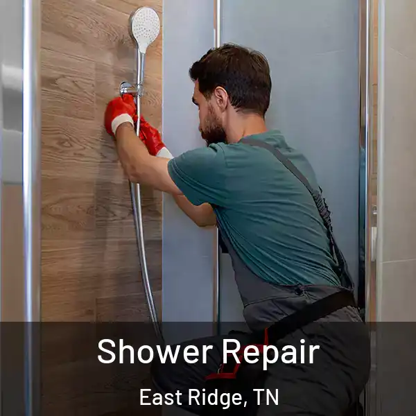  Shower Repair East Ridge, TN
