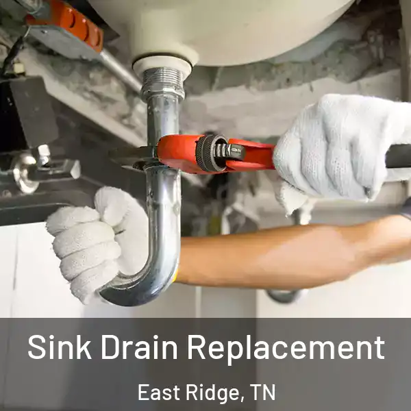  Sink Drain Replacement East Ridge, TN