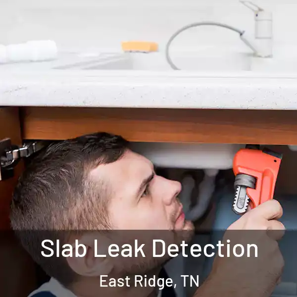  Slab Leak Detection East Ridge, TN