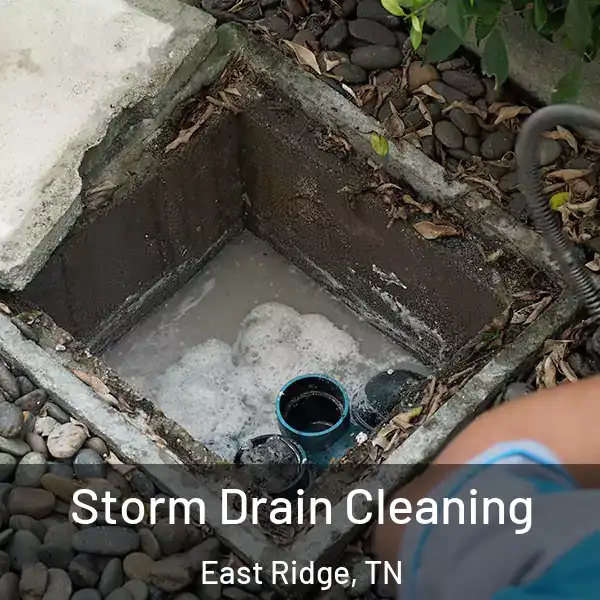  Storm Drain Cleaning East Ridge, TN