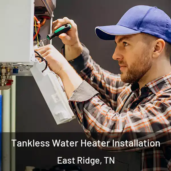  Tankless Water Heater Installation East Ridge, TN