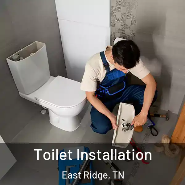  Toilet Installation East Ridge, TN