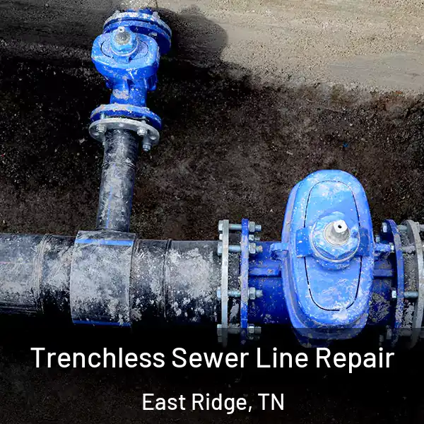  Trenchless Sewer Line Repair East Ridge, TN