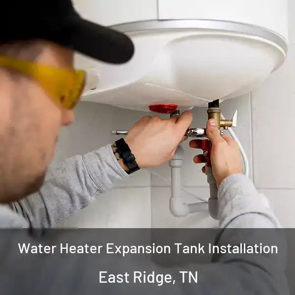  Water Heater Expansion Tank Installation East Ridge, TN