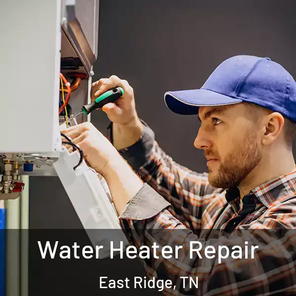  Water Heater Repair East Ridge, TN