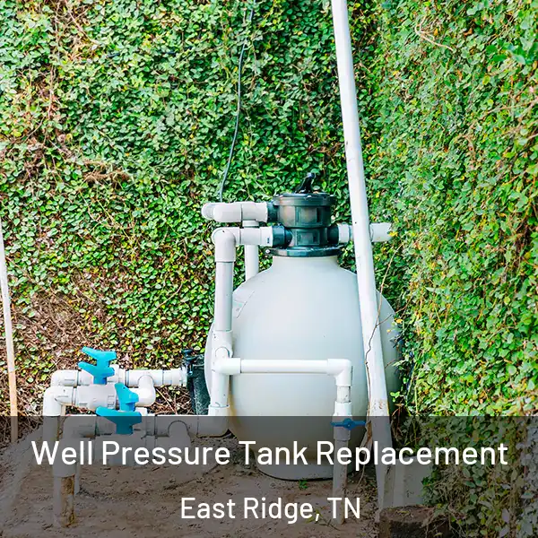  Well Pressure Tank Replacement East Ridge, TN